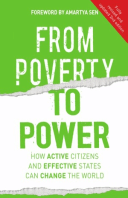 From Poverty to Power, 2nd Edition: How active citizens and effective states can change the world