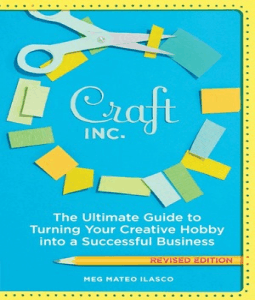 Craft, Inc.: Turn Your Creative Hob into a Business