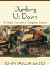 Dumbing Us Down: The Hidden Curriculum of Compulsory Schooling (1992)